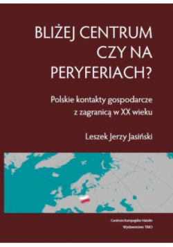 Bliżej centrum czy na peryferiach