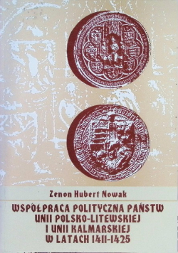 Współpraca polityczna państw unii Polsko - Litewskiej i Unii Kalmarskiej w latach 1411 - 1425
