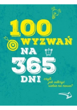 100 wyzwań na 365 dni czyli jak odkryć siebie