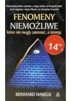 Fenomeny niemożliwe które nie mogły zaistnieć a istnieją