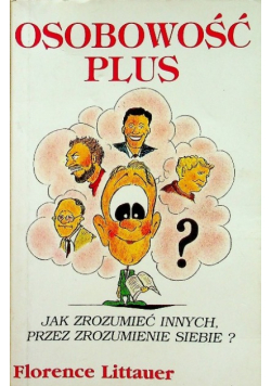 Osobowość plus jak zrozumieć innych przez zrozumienie siebie