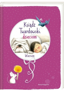 Ksiądz Twardowski dzieciom Wiersze