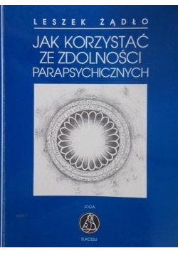 Jak korzystać ze zdolności parapsychicznych
