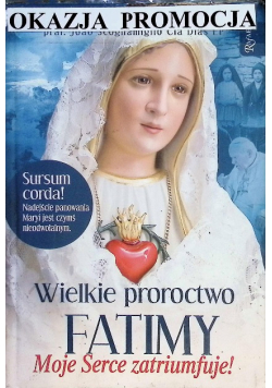 Wielkie proroctwo Fatimy Moje Serce Zatriumfuje