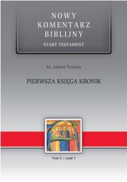 Nowy komentarz biblijny Tom X Część I Pierwsza księga kronik
