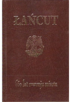 Łańcut 650 lat rozwoju miasta