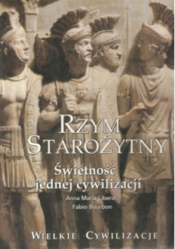 Rzym starożytny świetność jednej cywilizacji