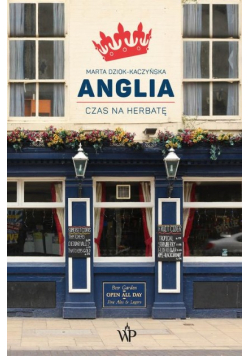 Anglia. Czas na herbatę