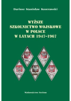Wyższe szkolnictwo wojskowe w Polsce w latach 1947 - 1967