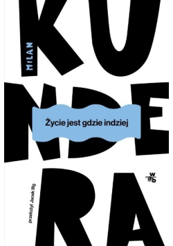Życie jest gdzie indziej