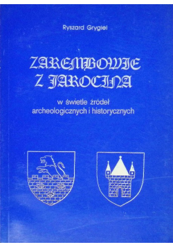 Zarembowie z Jarocina w świetle źródeł archeologicznych i historycznych
