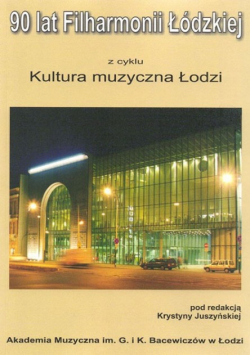 90 Lat Filharmonii Łódzkiej Z Cyklu Kultura Muzyczna Łodzi