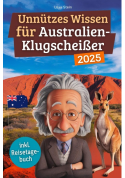Unnützes Wissen für Australien-Klugscheißer: 222 lustige