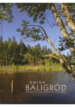 Gmina Baligród dziedzictwo przyrodniczo - kulturowe