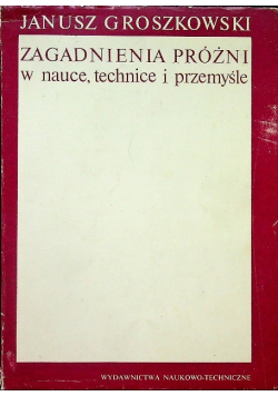 Zagadnienia próżni w nauce technice i przemyśle