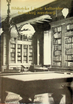 Biblioteka i życie kulturalne łańcuckiej rezydencji
