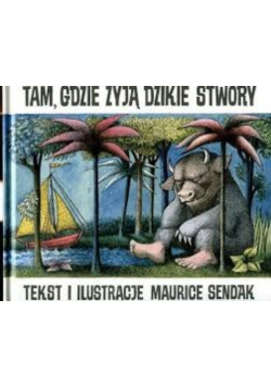 Tam, gdzie żyją dzikie stwory