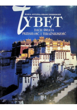 Tybet Dach świata przeszłość i teraźniejszość