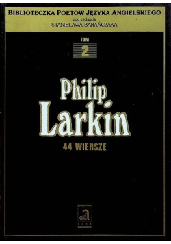 Philip Larkin  44 wiersze
