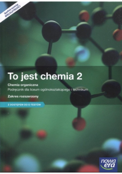 To jest chemia 2 Podręcznik dla liceum i technikum Zakres rozszerzony