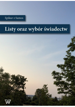 Epikur z Samos Listy i wybór świadectw