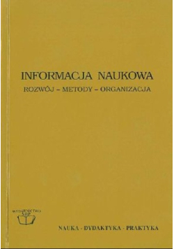 Informacja naukowa Rozwój metody organizacja