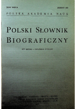 Polski słownik biograficzny Tom XXXIV zeszyt 100 do 103