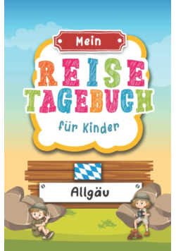 Reisetagebuch fur Kinder Allgau