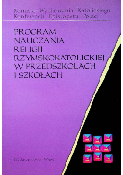 Program nauczania religii Rzymskokatolickiej w przedszkolach i szkołach