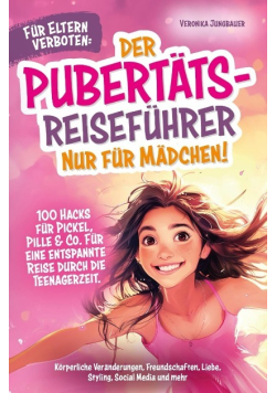 Fur Eltern verboten Der Pubertats - Reisefuhrer nur fur Madchen