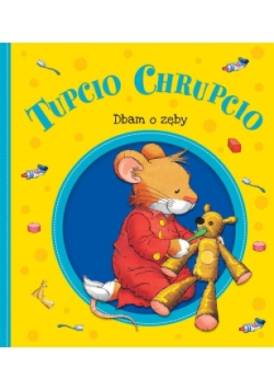 Tupcio Chrupcio Dbam o zęby