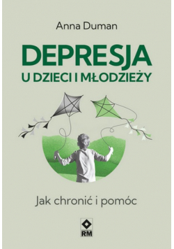 Depresja u dzieci i młodzieży Jak chronić i pomóc