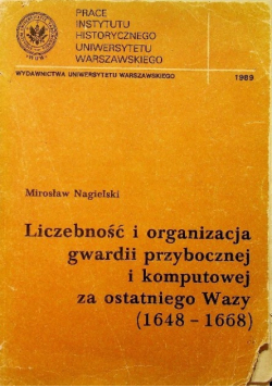Liczebność i organizacja gwardii przybocznej i komputowej za ostatniego Wazy