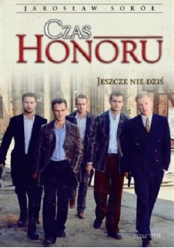 Czas honoru Jeszcze nie dziś