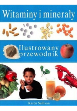 Witaminy i minerały  Ilustrowany przewodnik