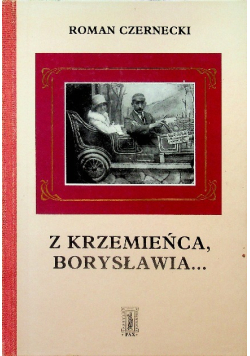 Z Krzemieńca,  Borysławia...