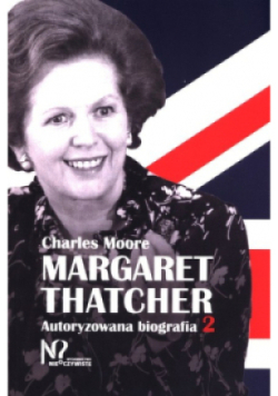 Margaret Thatcher autoryzowana biografia Tom 2
