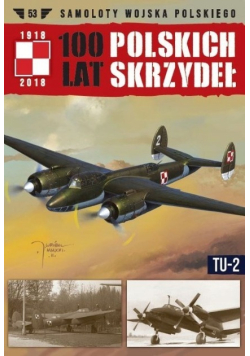 100 lat polskich skrzydeł  Tom 53 TU 2