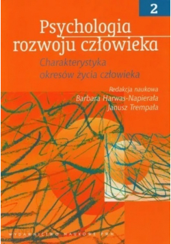 Psychologia rozwoju człowieka Tom 2 Charakterystyka okresów życia człowieka