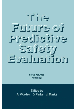 The Future of Predictive Safety Evaluation : In Two Volumes Volume 2