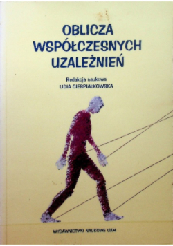Oblicza współczesnych uzależnień
