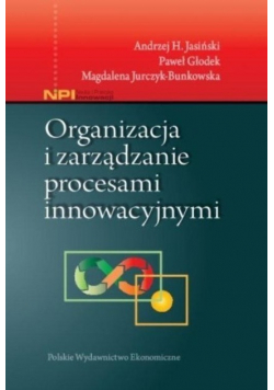 Organizacja i zarządzanie procesami innowacyjnymi