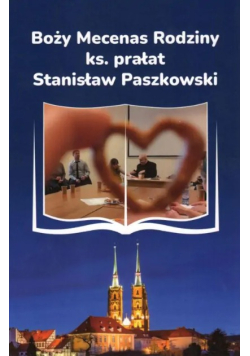Boży Mecenas Rodziny ks. prał. S. Paszkowski