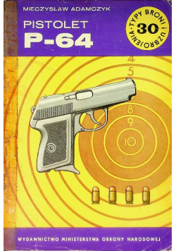 Typy broni u uzbrojenia Tom 30 Pistolet P - 64