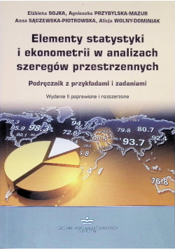 Elementy statystyki i ekonometrii w analizach szeregów przestrzennych Podręcznik z przykładami i zadaniami