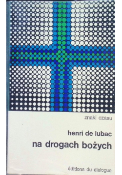 Na drogach bożych Znaki Czasu