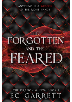 The Forgotten and The Feared The Dragon Queen Book 1