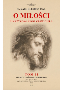 O miłości Ukrzyżowanego Zbawiciela Tom 2
