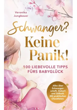 Schwanger? Keine Panik!