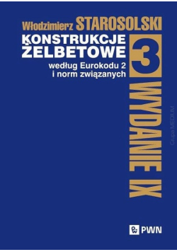 Konstrukcje żelbetowe według Eurokodu 2 i norm związanych Tom 3